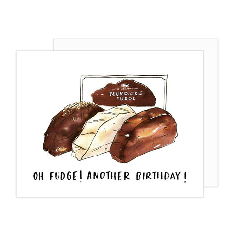 Oh Fudge! Another Birthday Card