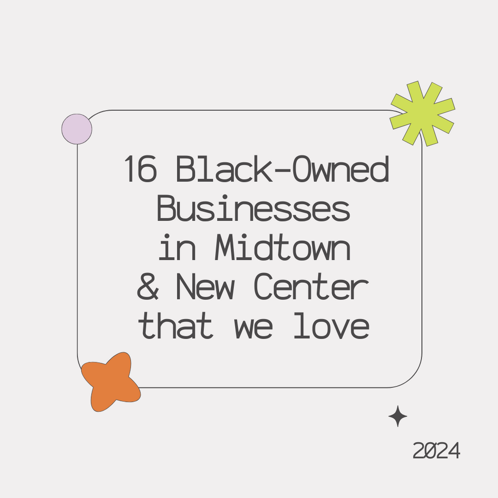 16 Black-Owned Businesses in Midtown & New Center We Love