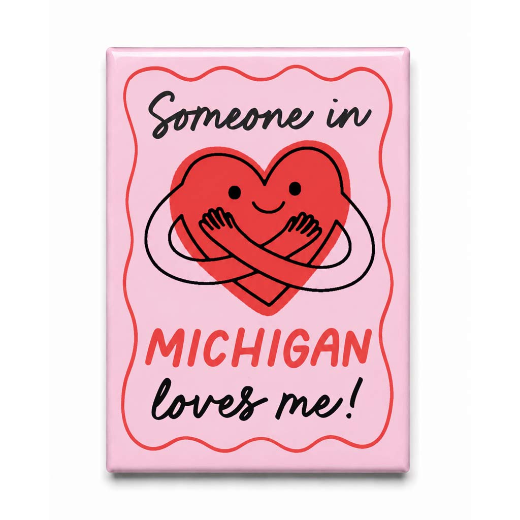 Someone in Michigan Loves You Magnet