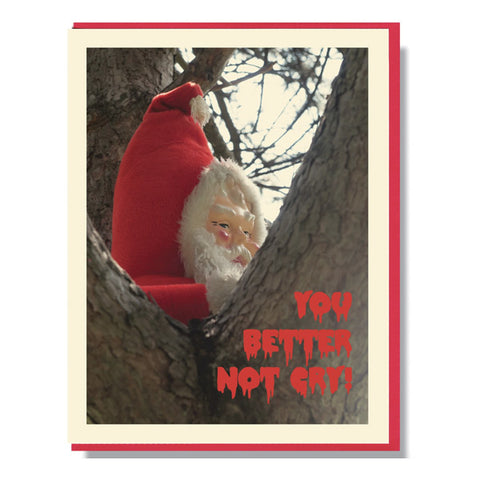 You Better Not Cry - Creepy Santa Card