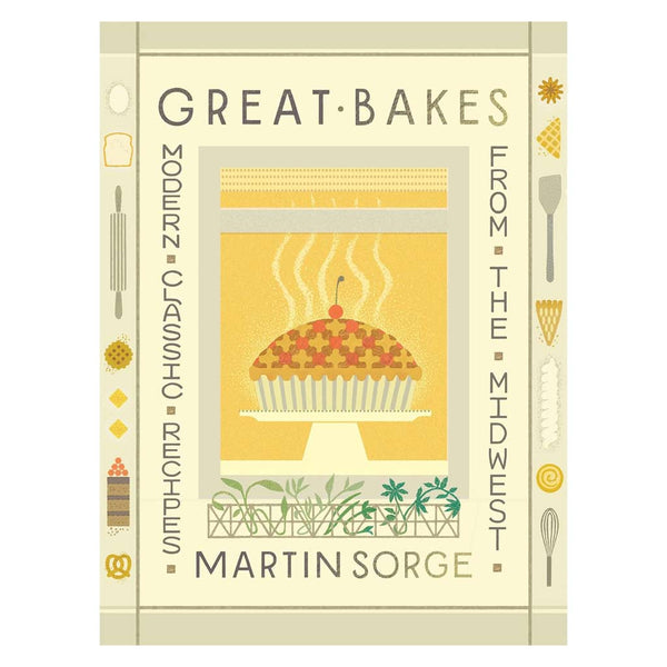 Great Bakes From The Midwest - Martin Sorge