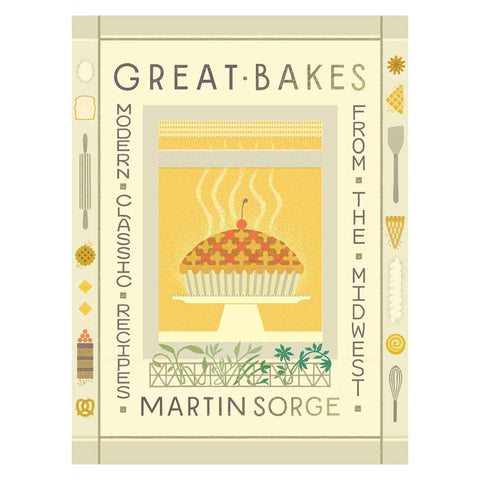Great Bakes From The Midwest - Martin Sorge