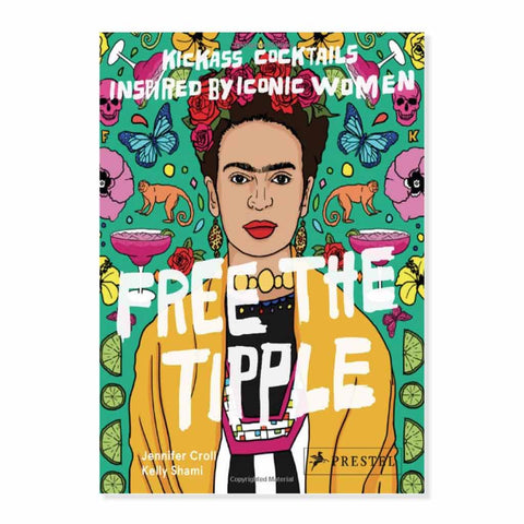 Free The Tipple - Kickass Cocktails Inspired By Iconic Women