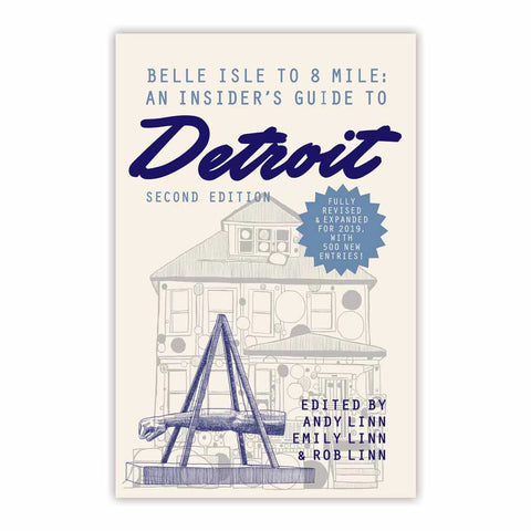 Belle Isle to 8 Mile: An Insider's Guide to Detroit - Second Edition - City Bird 